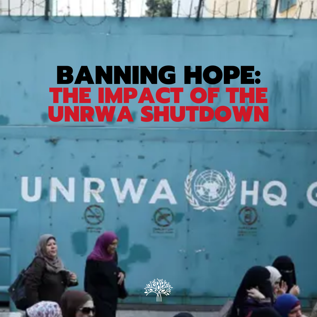 You are currently viewing Banning Hope: The Impact of the UNRWA Shutdown