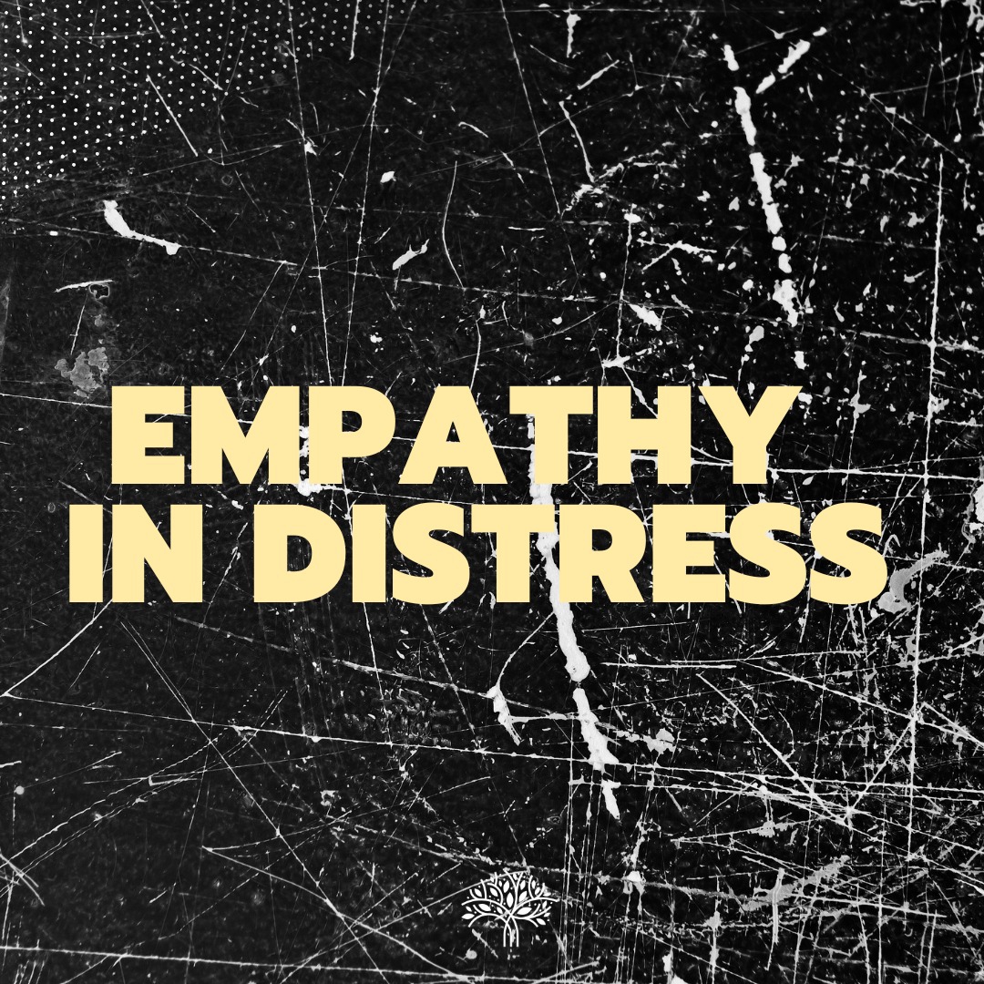 You are currently viewing Empathy in distress